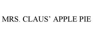 MRS. CLAUS' APPLE PIE trademark