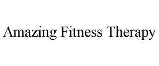 AMAZING FITNESS THERAPY trademark