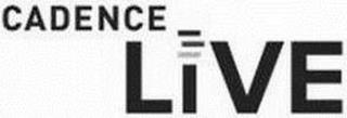 CADENCE LIVE trademark