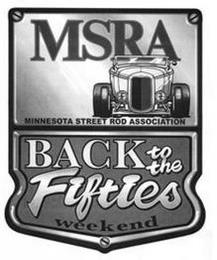 MSRA MINNESOTA STREET ROD ASSOCIATION BACK TO THE FIFTIES WEEKEND trademark