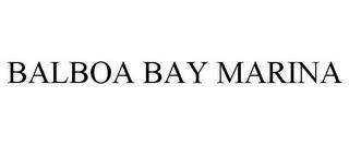 BALBOA BAY MARINA trademark