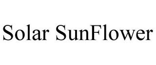 SOLAR SUNFLOWER trademark