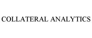 COLLATERAL ANALYTICS trademark