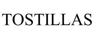 TOSTILLAS trademark