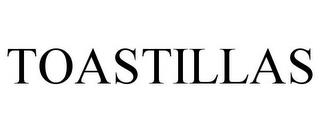 TOASTILLAS trademark