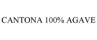 CANTONA 100% AGAVE trademark