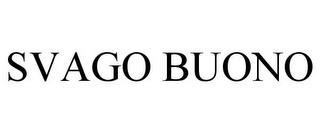 SVAGO BUONO trademark