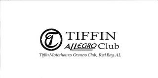 T TIFFIN ALLEGRO CLUB TIFFIN MOTORHOMES OWNERS CLUB, RED BAY, AL trademark