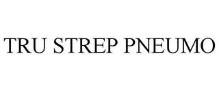 TRU STREP PNEUMO trademark