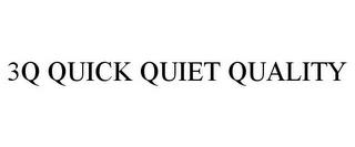 3Q QUICK QUIET QUALITY trademark