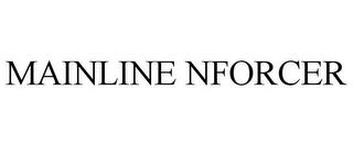 MAINLINE NFORCER trademark