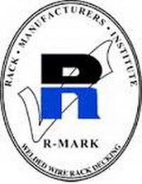 RACK · MANUFACTURERS · INSTITUTE R-MARK WELDED WIRE RACK DECKING trademark