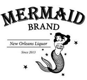 MERMAID BRAND NEW ORLEANS LIQUOR SINCE 2013 trademark