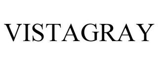 VISTAGRAY trademark