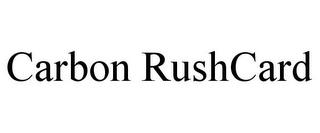 CARBON RUSHCARD trademark