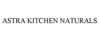 ASTRA KITCHEN NATURALS trademark