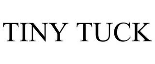 TINY TUCK trademark