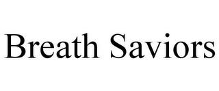 BREATH SAVIORS trademark