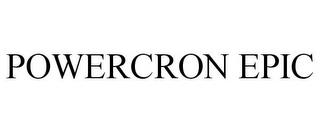 POWERCRON EPIC trademark