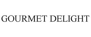 GOURMET DELIGHT trademark