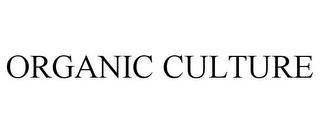 ORGANIC CULTURE trademark