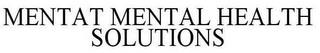 MENTAT MENTAL HEALTH SOLUTIONS trademark