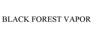 BLACK FOREST VAPOR trademark