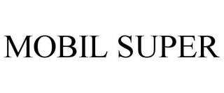 MOBIL SUPER trademark