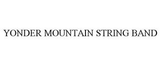 YONDER MOUNTAIN STRING BAND trademark