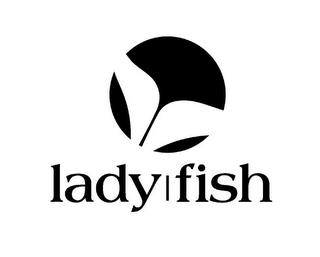 LADY | FISH trademark