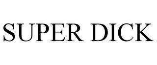 SUPER DICK trademark