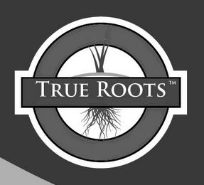 TRUE ROOTS trademark