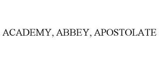 ACADEMY, ABBEY, APOSTOLATE trademark