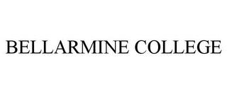 BELLARMINE COLLEGE trademark