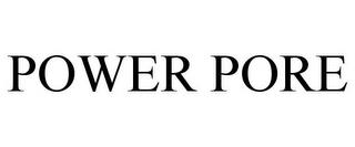 POWER PORE trademark