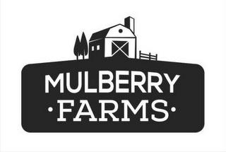 ·MULBERRY FARMS· trademark