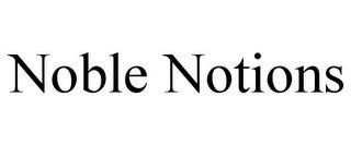 NOBLE NOTIONS trademark