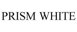 PRISM WHITE trademark