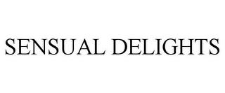 SENSUAL DELIGHTS trademark