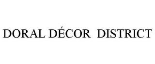 DORAL DÉCOR DISTRICT trademark