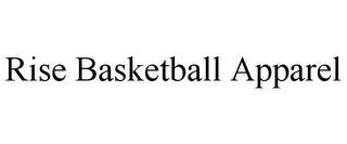 RISE BASKETBALL APPAREL trademark