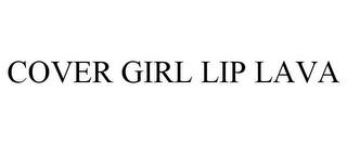 COVER GIRL LIP LAVA trademark