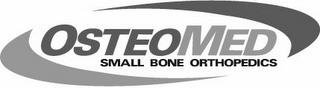 OSTEOMED SMALL BONE ORTHOPEDICS trademark