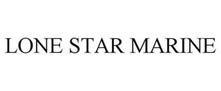 LONE STAR MARINE trademark