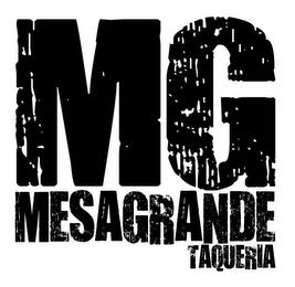 MG MESAGRANDE TAQUERIA trademark