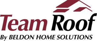 TEAM ROOF BY BELDON HOME SOLUTIONS trademark