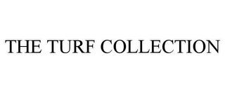 THE TURF COLLECTION trademark