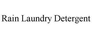 RAIN LAUNDRY DETERGENT trademark