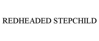 REDHEADED STEPCHILD trademark