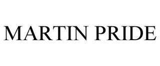 MARTIN PRIDE trademark